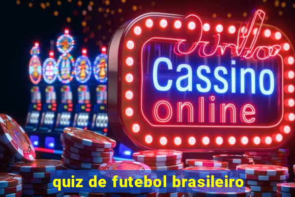 quiz de futebol brasileiro